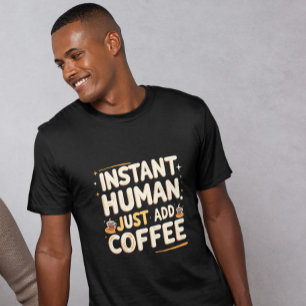 インスタントヒューマンおもしろいコーヒーの才能引用文 Tシャツ