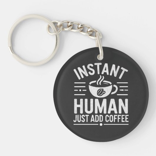 インスタントヒューマンがコーヒーを追加 キーホルダー (正面)