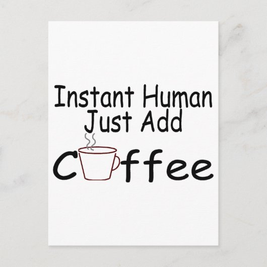 インスタントヒューマンがコーヒーを追加 ポストカード (正面)