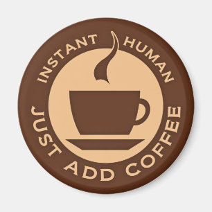 インスタントヒューマンがコーヒーを追加 マグネット