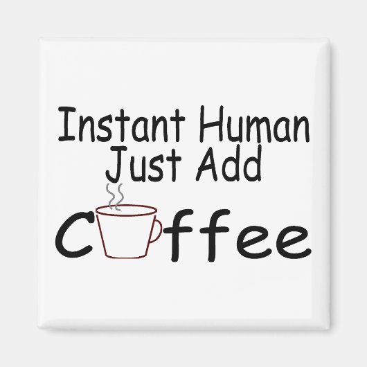 インスタントヒューマンがコーヒーを追加 マグネット (正面)
