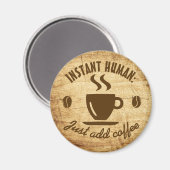 インスタントヒューマンジャストアドコーヒータイポグラフィ引用文 マグネット (正面/裏面)