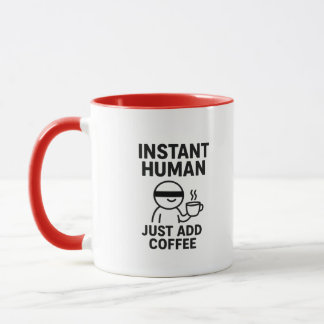 インスタントヒューマン – コーヒーの追加ユーモアのあるのみ マグカップ