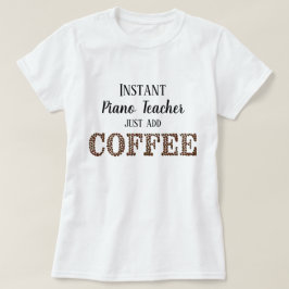 インスタントピアノ先生Just Add Coffee おもしろい Music Tシャツ