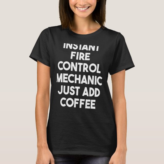 インスタントファイアコントロール整備士Just Add Coffee Tシャツ (正面)