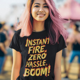 インスタントファイア:手間のかからないブーム Tシャツ