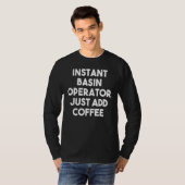 インスタントボウルのオペレーターがコーヒーを追加 Tシャツ (正面フル)