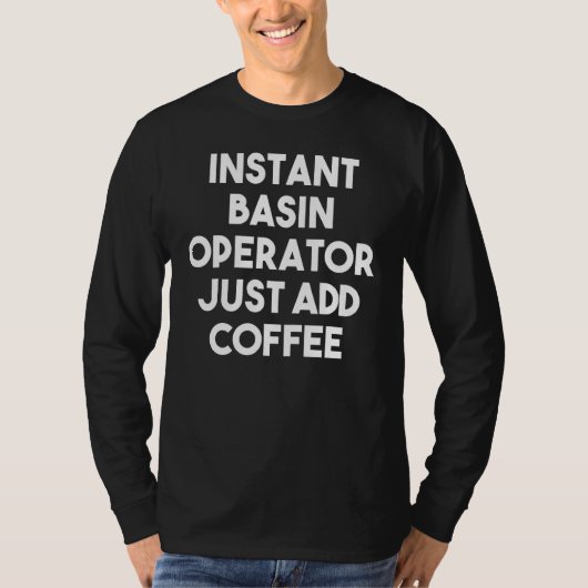 インスタントボウルのオペレーターがコーヒーを追加 Tシャツ (正面)