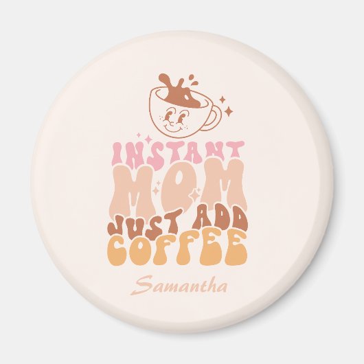 インスタントママ：コーヒーの追加 マグネット (正面)