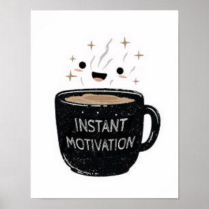 インスタントモチベーション – かわいいコーヒーカップ ポスター