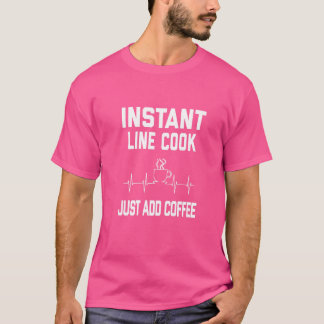 インスタントライン調理師だけでコーヒーコーヒーのプルゼkgを追加 tシャツ