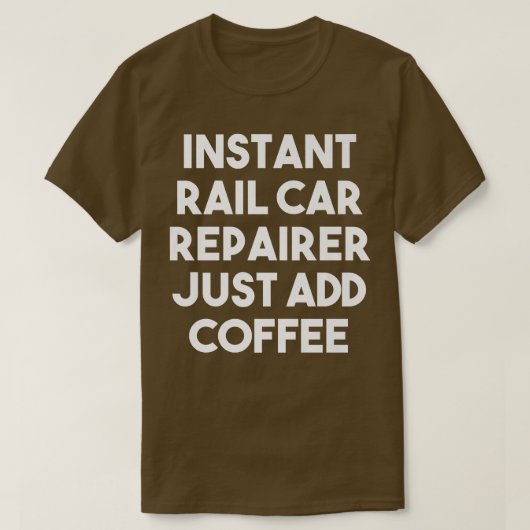 インスタントレール車の修理単にコーヒーPを追加おもしろい Tシャツ (デザイン正面)