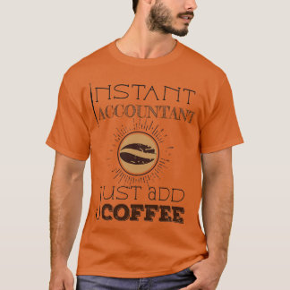 インスタント会計士がコーヒーTシャツを追加すクラシックる Tシャツ