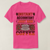 インスタント会計士Just Add Coffee おもしろい Accountan Tシャツ (デザイン正面)
