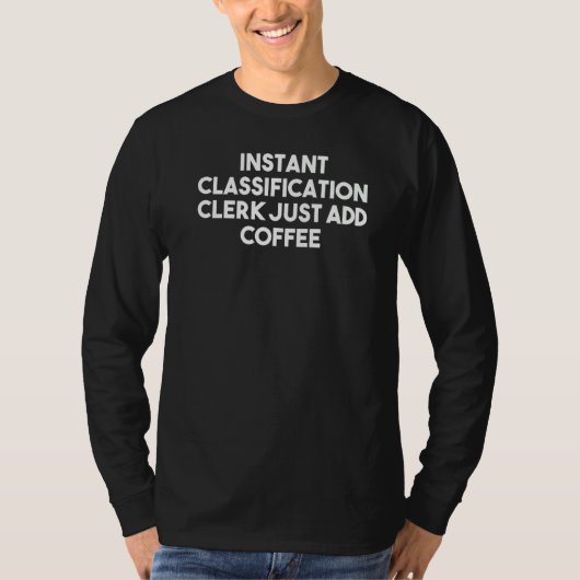インスタント分類事務員 コーヒーを注ぐだけ Tシャツ (正面)