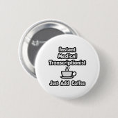 インスタント医学転写論者…Just Addコーヒー 缶バッジ (正面&裏面)