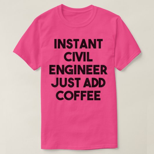 インスタント土木技師がコーヒーを追加 Tシャツ (デザイン正面)