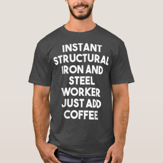 インスタント構造用鉄鋼作業者の追加 Tシャツ