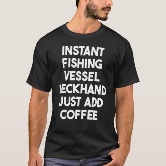 インスタント漁船デッキハンド コーヒーを注ぐだけ Tシャツ (正面)