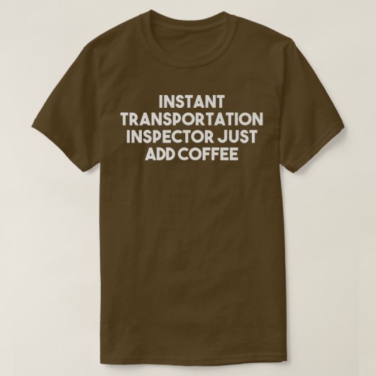 インスタント輸送付き添い人Just Add Coffee Tシャツ (デザイン正面)