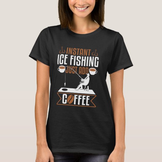 インスタント・アイス・フィッシング コーヒーを注ぐだけ Tシャツ (正面)