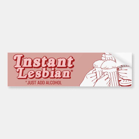 インスタントLESBIANはアルコールを追加 バンパーステッカー (正面)