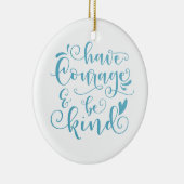 インスパイア勇気があり、親切な|のオーナメントです セラミックオーナメント (右)
