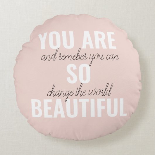 インスピレーションあなたはとても美しい前向き引用文 ラウンドクッション (正面)