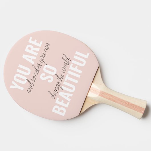 インスピレーションあなたはとても美しい前向き引用文 卓球ラケット (横)