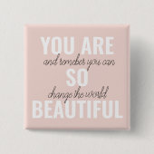 インスピレーションあなたはとても美しい前向き引用文 缶バッジ (正面)