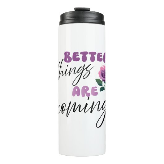 インスピレーションの言葉「もっと良い事が来ている」 タンブラー (正面)