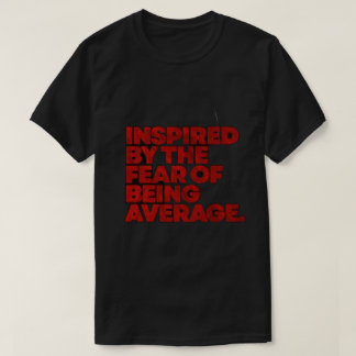 インスピレーションを与えてくれるモチベーションTシャツ Tシャツ