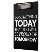 インスピレーション、今日の何かを行う、明日誇りを持ったになる クリップボード (左)