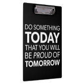 インスピレーション、今日の何かを行う、明日誇りを持ったになる クリップボード (右)