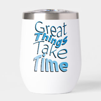 インスピレーショ素晴らしン語「物事は時間がかかる」 Tumbler