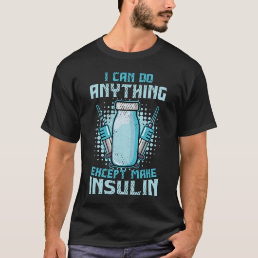 インスリンを作る以外は何でもできる 糖尿病T1 Tシャツ (正面)