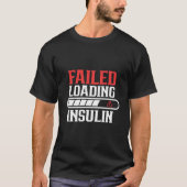 インスリン注入失敗 糖尿病 患者 糖尿病患者 T Tシャツ (正面)