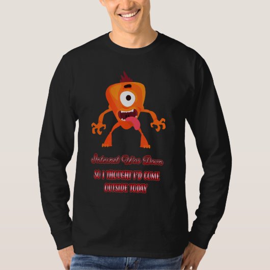 インターネットがダウンし、来外のことわざユーモア Tシャツ (正面)