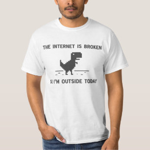 インターネットが壊れているので、私は今日は外にいる Tシャツ