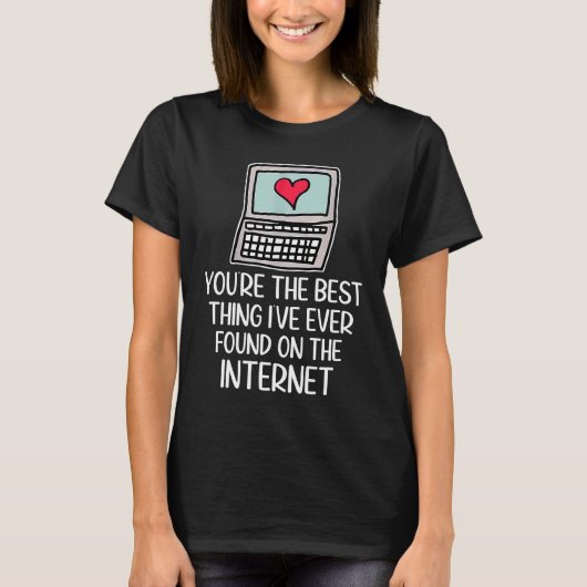 インターネットで見つけた最高の存在 Tシャツ (正面)