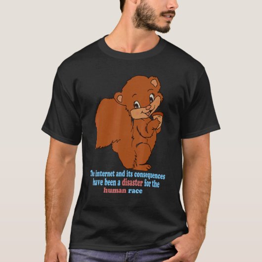 インターネットとその結果はDisaであった Tシャツ (正面)