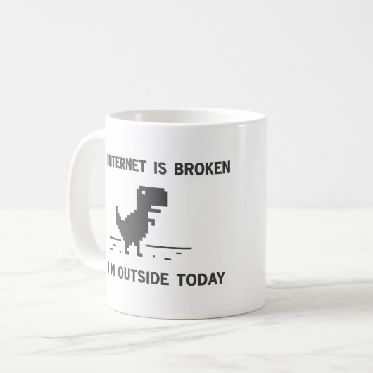 インターネットは壊れています従って私は今日外であります コーヒーマグカップ (正面左)