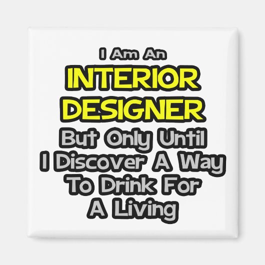 インテリアデザイナージョーク…生活のために飲む マグネット (正面)