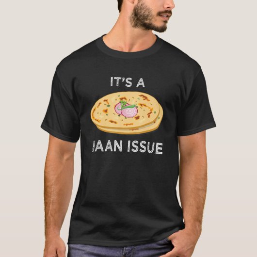 インドのパキスタン料理マサラのNaan問題だ Tシャツ (正面)