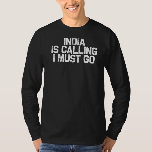 インドは私を旅行に行かないと呼んでいる Tシャツ (正面)