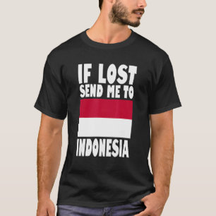 インドネシアの旗 もし失くした時はインドネシアに送ってください Tシャツ