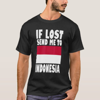 インドネシアの旗 もし失くした時はインドネシアに送ってください Tシャツ