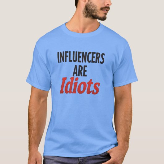 インフルエンサーは愚か者である – おもしろい声明はっきりした Tシャツ (正面)