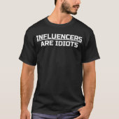 インフルエンサーは馬鹿 Tシャツ (正面)