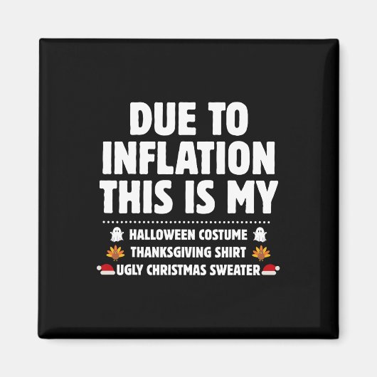インフレのせいでこれが私のハロウィン+感謝祭 マグネット (正面)